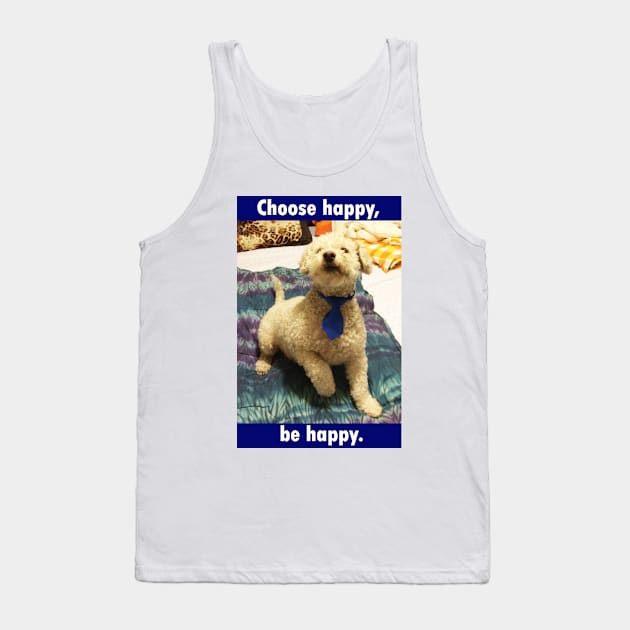 Choose happy be happy - dog Tank Top by Godsyou 